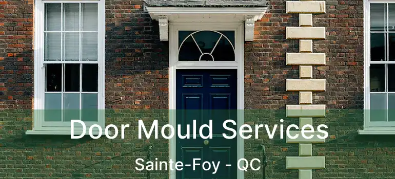  Door Mould Services Sainte-Foy - QC