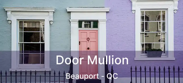  Door Mullion Beauport - QC