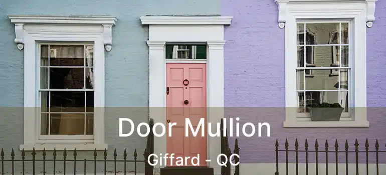  Door Mullion Giffard - QC