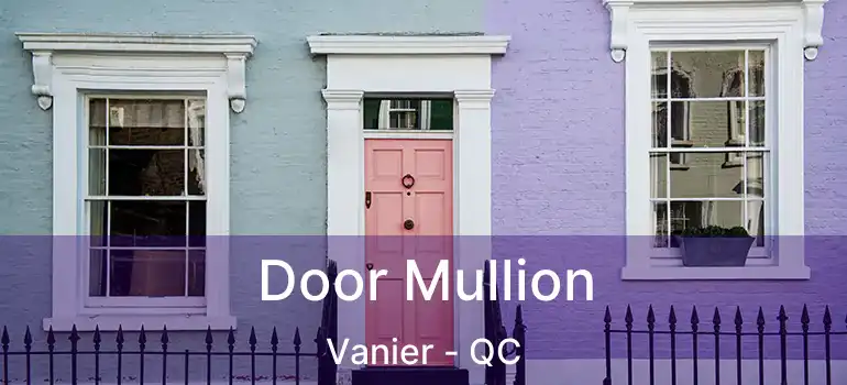  Door Mullion Vanier - QC