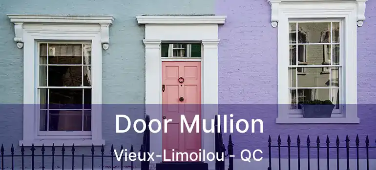  Door Mullion Vieux-Limoilou - QC
