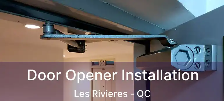  Door Opener Installation Les Rivieres - QC