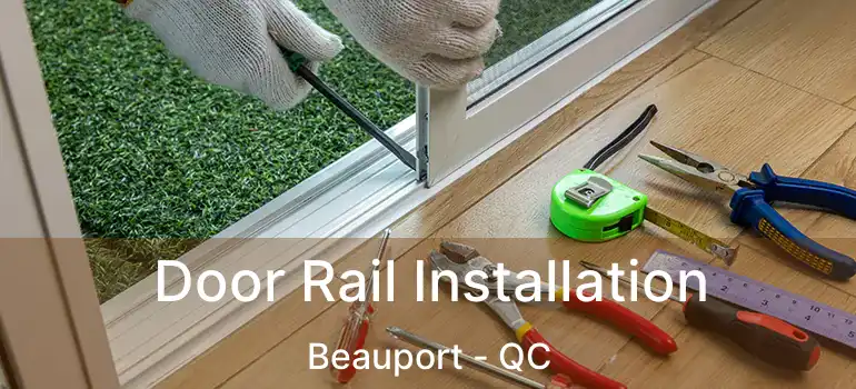  Door Rail Installation Beauport - QC