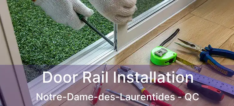  Door Rail Installation Notre-Dame-des-Laurentides - QC
