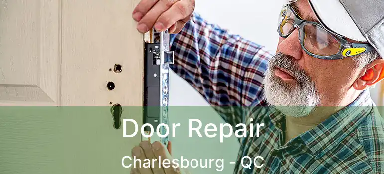  Door Repair Charlesbourg - QC