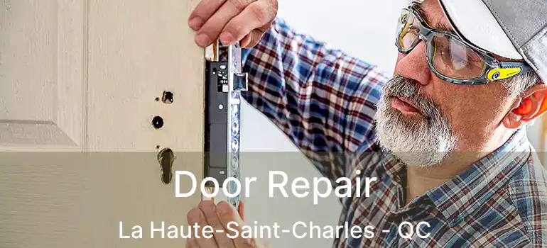  Door Repair La Haute-Saint-Charles - QC