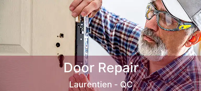  Door Repair Laurentien - QC