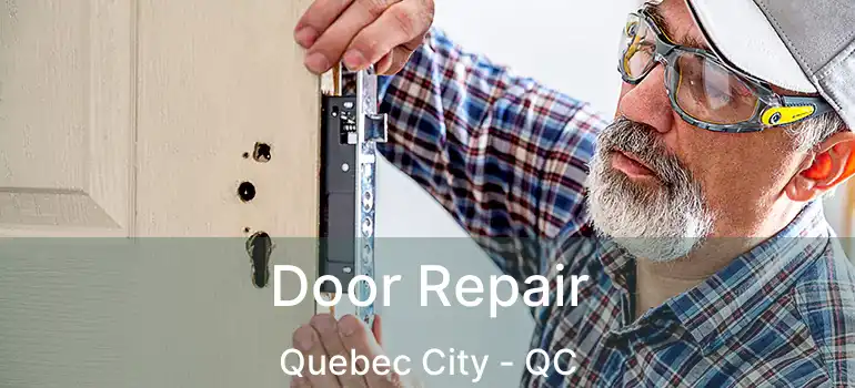  Door Repair Quebec City - QC