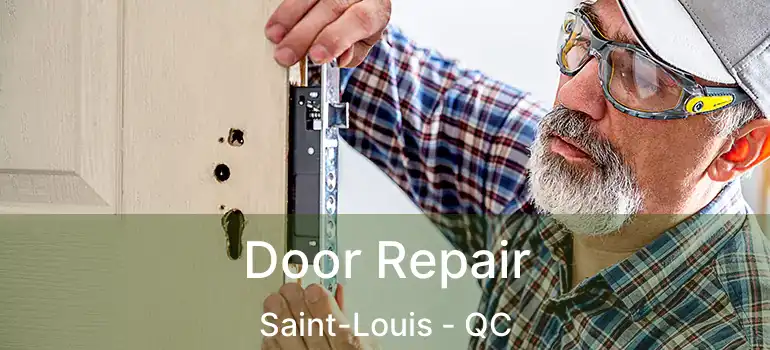  Door Repair Saint-Louis - QC