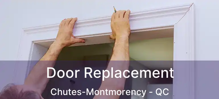  Door Replacement Chutes-Montmorency - QC