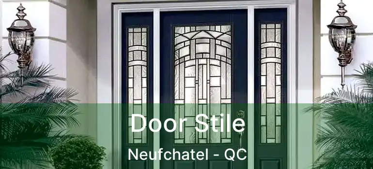  Door Stile Neufchatel - QC