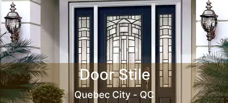  Door Stile Quebec City - QC