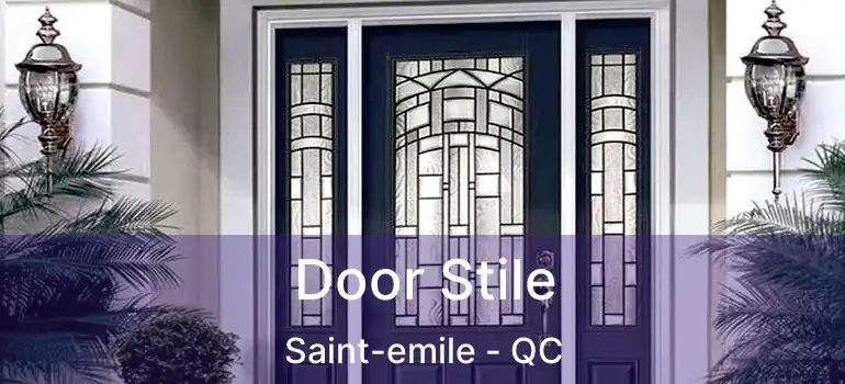  Door Stile Saint-emile - QC