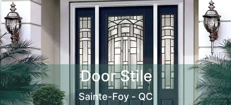  Door Stile Sainte-Foy - QC