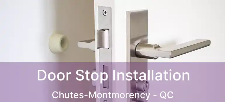  Door Stop Installation Chutes-Montmorency - QC