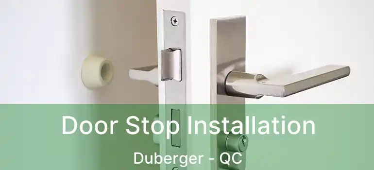  Door Stop Installation Duberger - QC