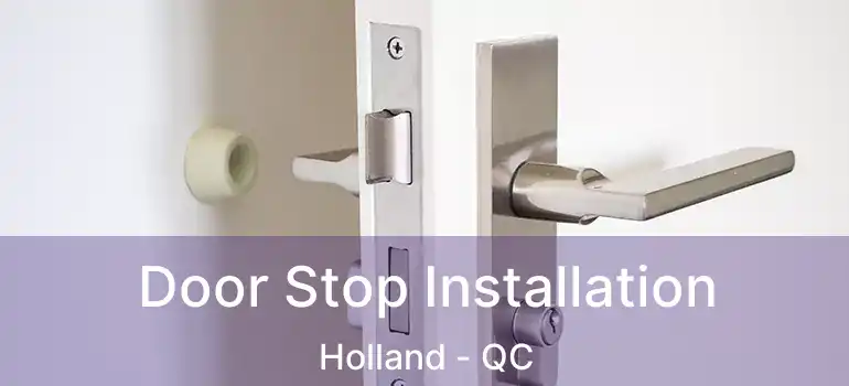  Door Stop Installation Holland - QC