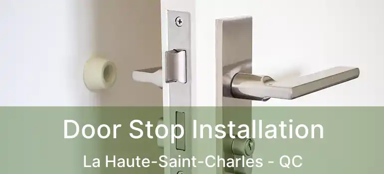 Door Stop Installation La Haute-Saint-Charles - QC