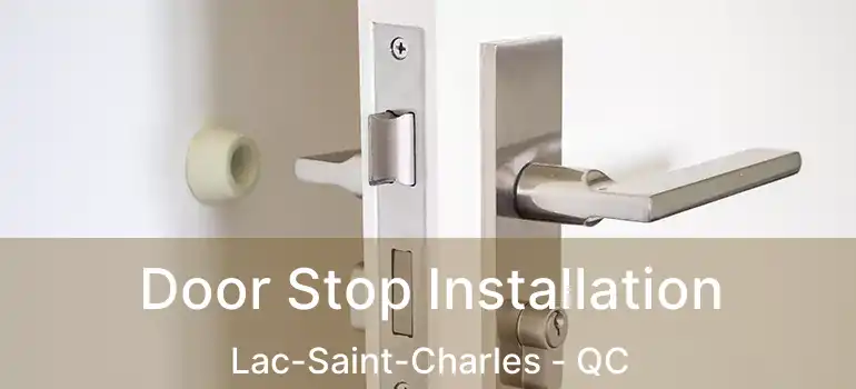  Door Stop Installation Lac-Saint-Charles - QC