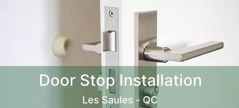  Door Stop Installation Les Saules - QC