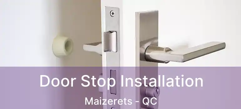  Door Stop Installation Maizerets - QC