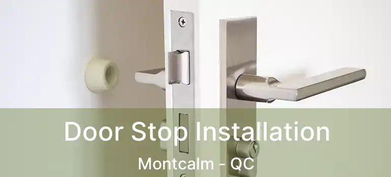  Door Stop Installation Montcalm - QC