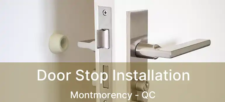  Door Stop Installation Montmorency - QC