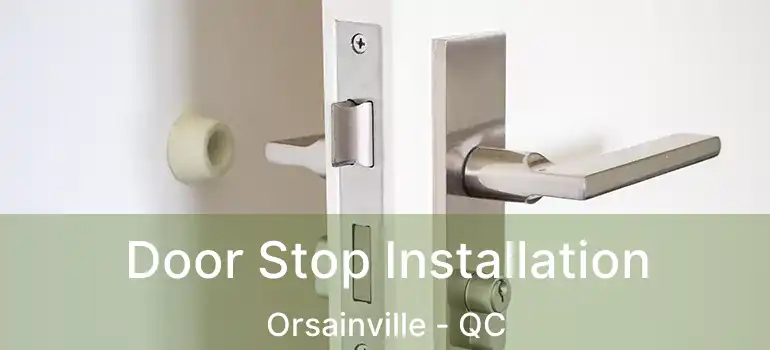  Door Stop Installation Orsainville - QC