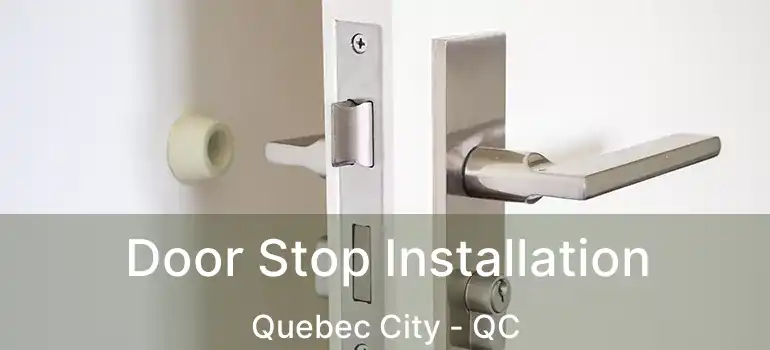  Door Stop Installation Quebec City - QC