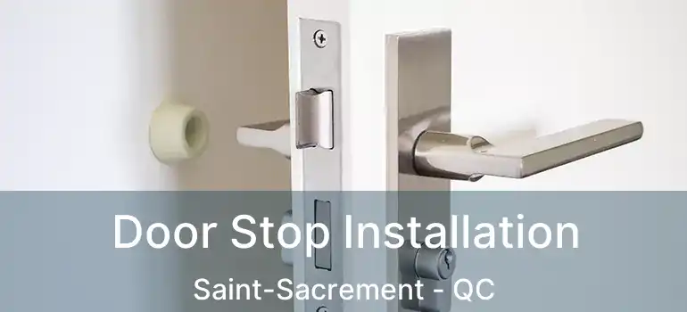  Door Stop Installation Saint-Sacrement - QC