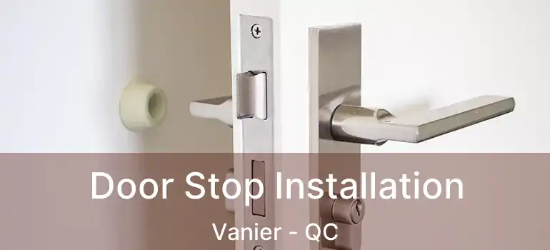  Door Stop Installation Vanier - QC