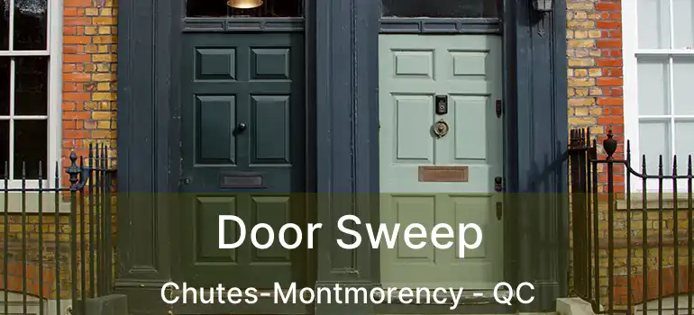  Door Sweep Chutes-Montmorency - QC