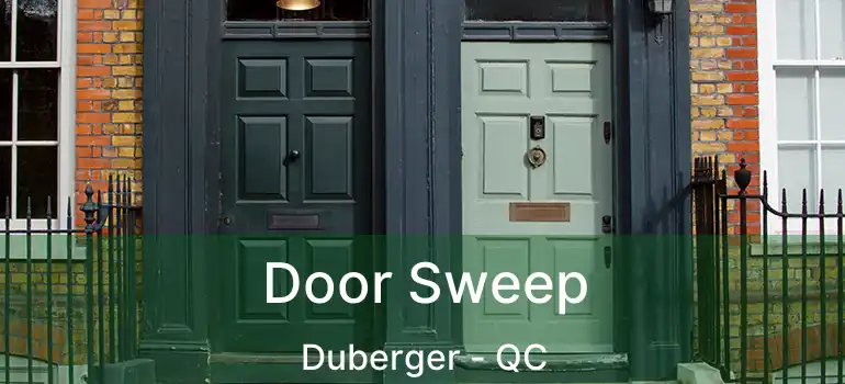  Door Sweep Duberger - QC