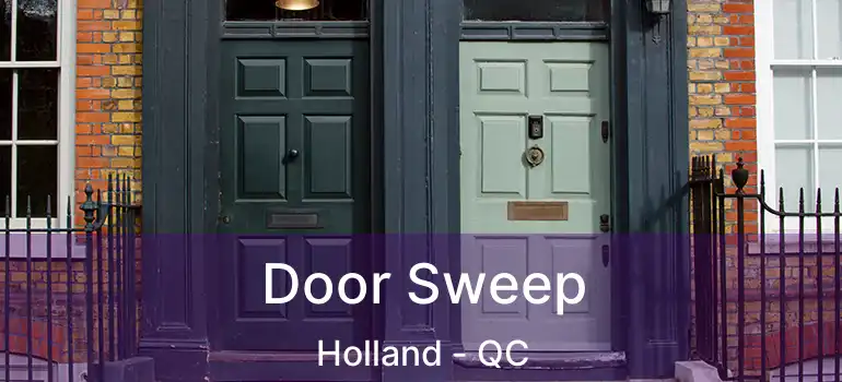 Door Sweep Holland - QC