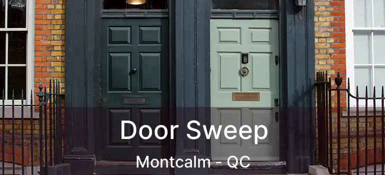  Door Sweep Montcalm - QC