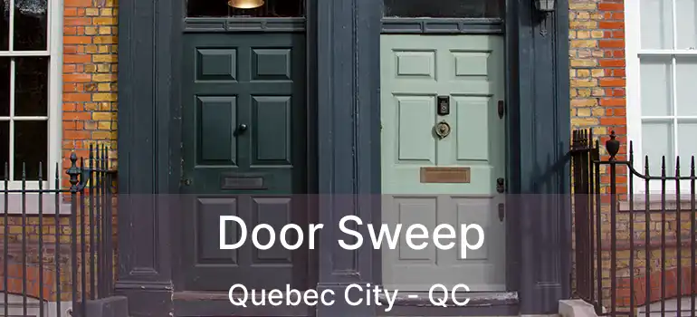  Door Sweep Quebec City - QC