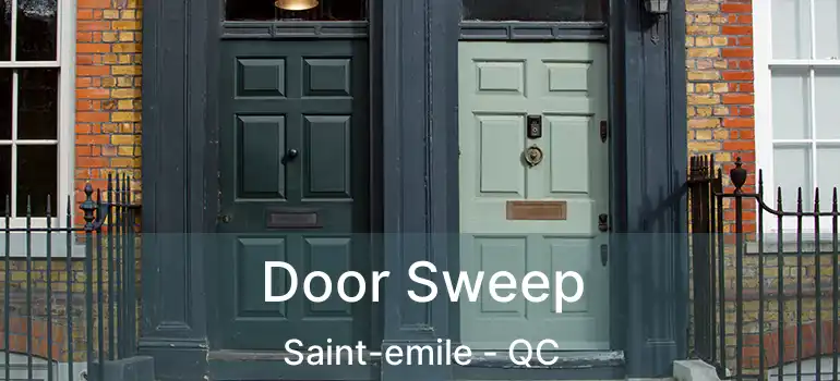  Door Sweep Saint-emile - QC