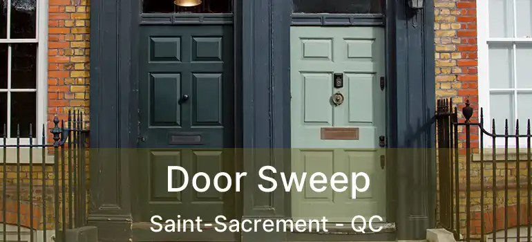  Door Sweep Saint-Sacrement - QC