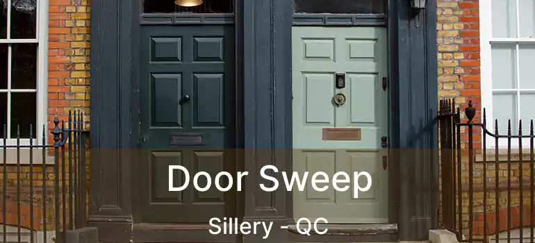  Door Sweep Sillery - QC