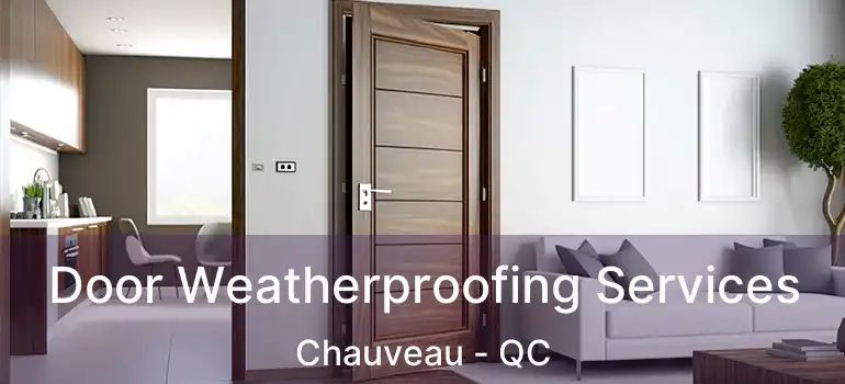  Door Weatherproofing Services Chauveau - QC