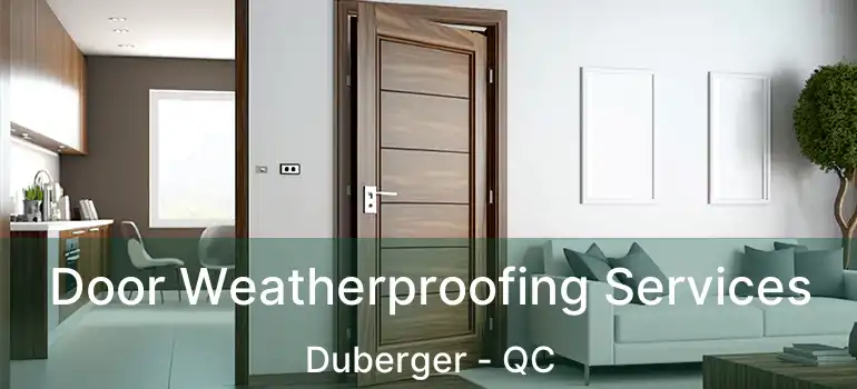  Door Weatherproofing Services Duberger - QC