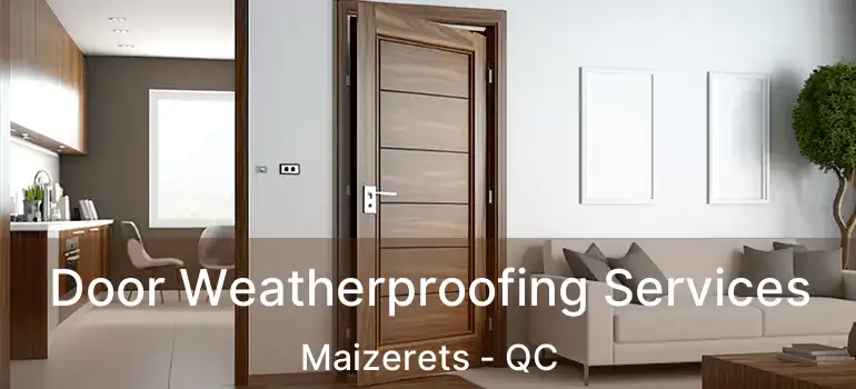  Door Weatherproofing Services Maizerets - QC