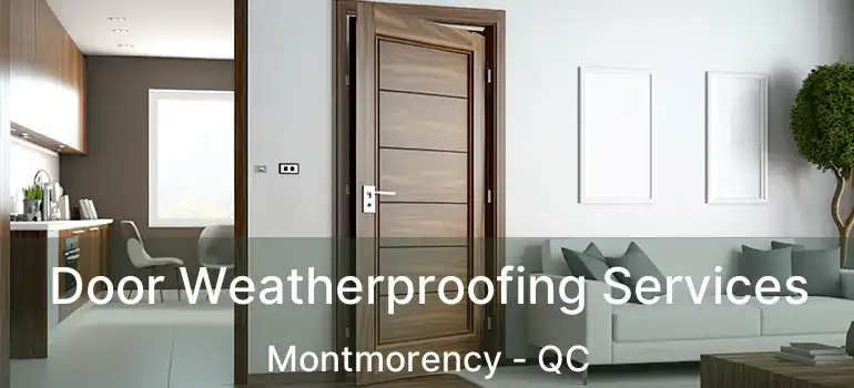  Door Weatherproofing Services Montmorency - QC
