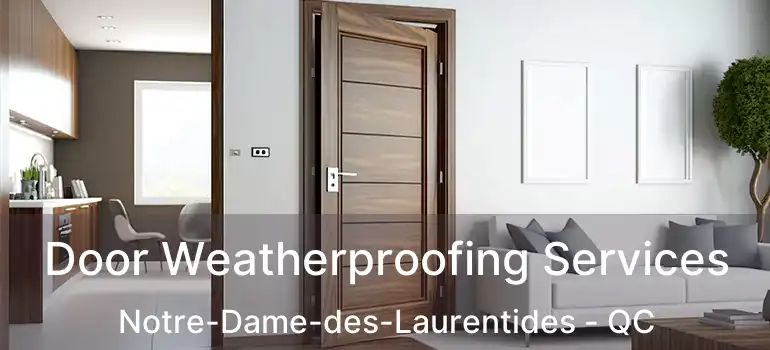  Door Weatherproofing Services Notre-Dame-des-Laurentides - QC