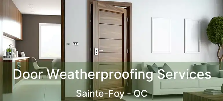  Door Weatherproofing Services Sainte-Foy - QC