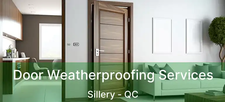 Door Weatherproofing Services Sillery - QC