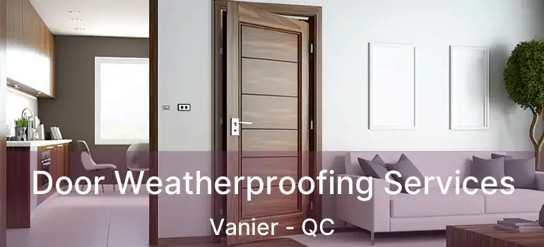  Door Weatherproofing Services Vanier - QC