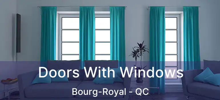  Doors With Windows Bourg-Royal - QC