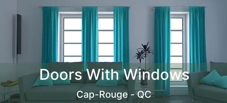  Doors With Windows Cap-Rouge - QC