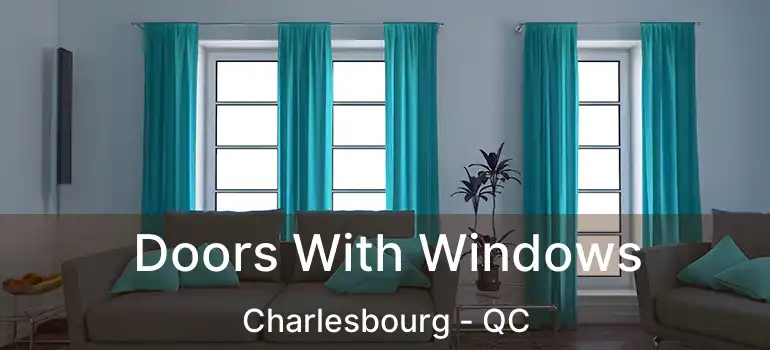 Doors With Windows Charlesbourg - QC
